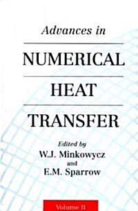 Advances in Numerical Heat Transfer, Volume 2 (Hardcover)