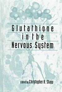 Glutathione in the Nervous System (Hardcover)