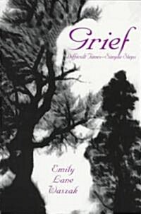 Grief: Difficult Times, Simple Steps (Paperback)