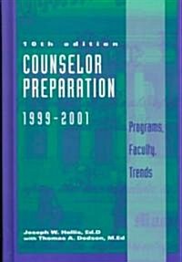Counselor Preparation 1999-2001: Programs, Faculty, Trends (Hardcover, 10, 1999-2001)