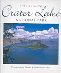 Crater Lake National Park Wild and Beautiful (Hardcover)