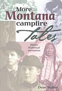 More Montana Campfire Tales: Fifteen Historical Narratives (Paperback)