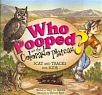 Who Pooped in the Park? Colorado Plateau (Paperback)