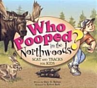 Who Pooped in the Northwoods? (Paperback)