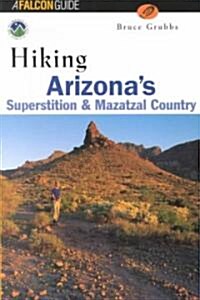 Hiking Arizonas Superstition and Mazatzal Country (Paperback, 1st)