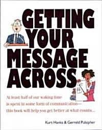 Getting Your Message Across (Paperback)