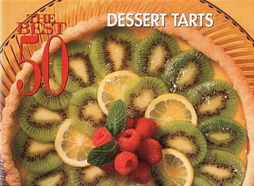The Best 50 Dessert Tarts (Paperback)