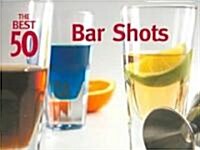 The Best 50 Bar Shots (Paperback)