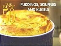 The Best 50 Puddings Souffles and Kugels (Paperback)