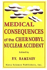 Medical Consequences of the Chernobyl: Nuclear Accident (Hardcover)