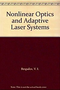 Nonlinear Optics and Adaptive Laser Systems (Hardcover)