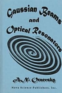 Gaussian Beams and Optical Resonators. (Hardcover)