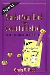 How to Market Your Book and Get It Published (Paperback, UK)
