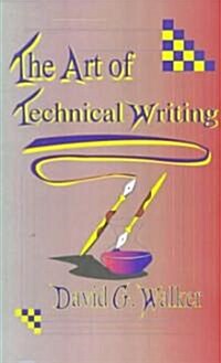The Art of Technical Writing. (Paperback, UK)