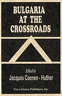 Bulgaria at the Crossroads (Hardcover)