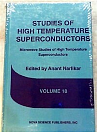 Studies of High Temperature Superconductors Vol. 18: Microwave Studies of High Temperature Superconductors                                             (Hardcover)