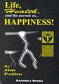 Life, Health and the Pursuit of Happiness (Paperback, UK)