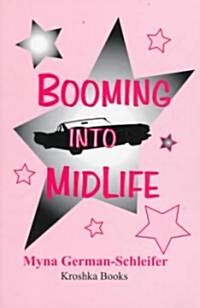 Booming Into Midlife (Paperback)