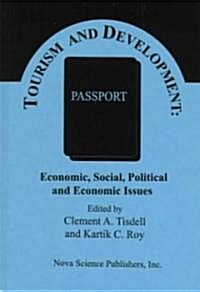 Tourism and Development: Economic, Social, Political and Environmental Issues (Hardcover)