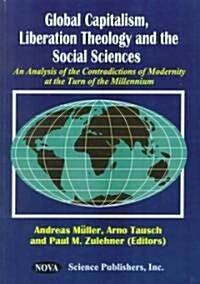 Global Capitalism, Liberation Theology and the Social Sciences (Hardcover, UK)