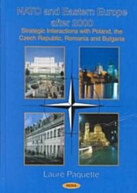 NATO and Eastern Europe After 2000 (Hardcover, UK)