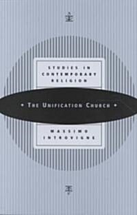 The Unification Church: Studies in Contemporary Religion (Paperback)