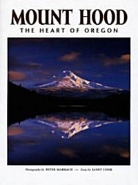 Mount Hood: The Heart of Oregon (Hardcover)