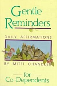 Gentle Reminders for Co-Dependents (Paperback)