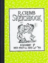 R. Crumb Sketchbook, Volume 7: Mid 1969 to End of 76 (Hardcover)