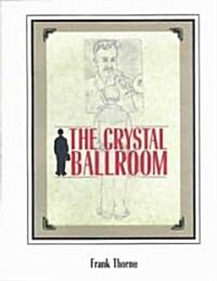 The Crystal Ballroom (Hardcover)