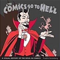 The Comics Go to Hell: A Visual History of the Devil in Comics (Hardcover)
