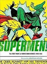 Supermen!: The First Wave of Comic Book Heroes 1936-1941 (Paperback)