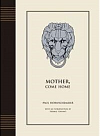 Mother, Come Home (Hardcover)