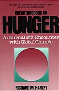 Breakthroughs on Hunger: A Journalists Encounter with Global Change (Hardcover)