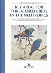 Key Areas for Threatened Birds in the Neotropics (Paperback)