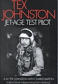 Tex Johnston: Jet-Age Test Pilot (Paperback)