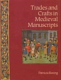 Trades and Crafts in Medieval Manuscripts (Hardcover)