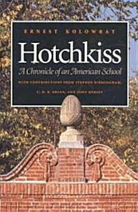 Hotchkiss: A Chronicle of an American School (Hardcover)