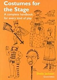 Costumes for the Stage: A Complete Handbook for Every Kind of Play (Paperback, 2)