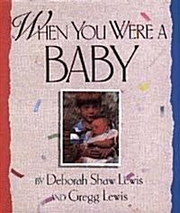 When You Were a Baby (Hardcover)