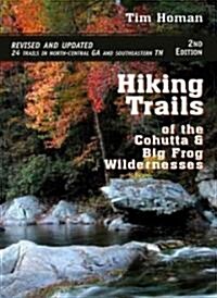 The Hiking Trails of the Cohutta and Big Frog Wildernesses (Paperback, 2, Revised)