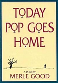 Today Pop Goes Home (Paperback)