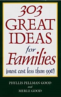 303 Great Ideas for Families (Most Cost Less Than 99? (Paperback)