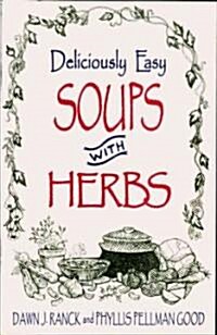 Deliciously Easy Soups With Herbs (Paperback)