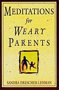 Meditations for Weary Parents (Paperback, Mini)