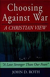 [중고] Choosing Against War: A Christian View (Paperback, Original)