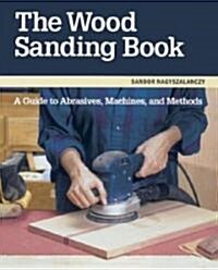 The Wood Sanding Book (Paperback)