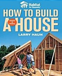 Habitat for Humanity How to Build a House: How to Build a House (Paperback, Revised, Update)