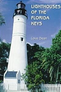 Lighthouses of the Florida Keys: A Short History and Guide (Hardcover)