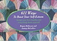 611 Ways to Boost Your Self-Esteem: Accept Your Love Handles and Everything about Yourself (Paperback)